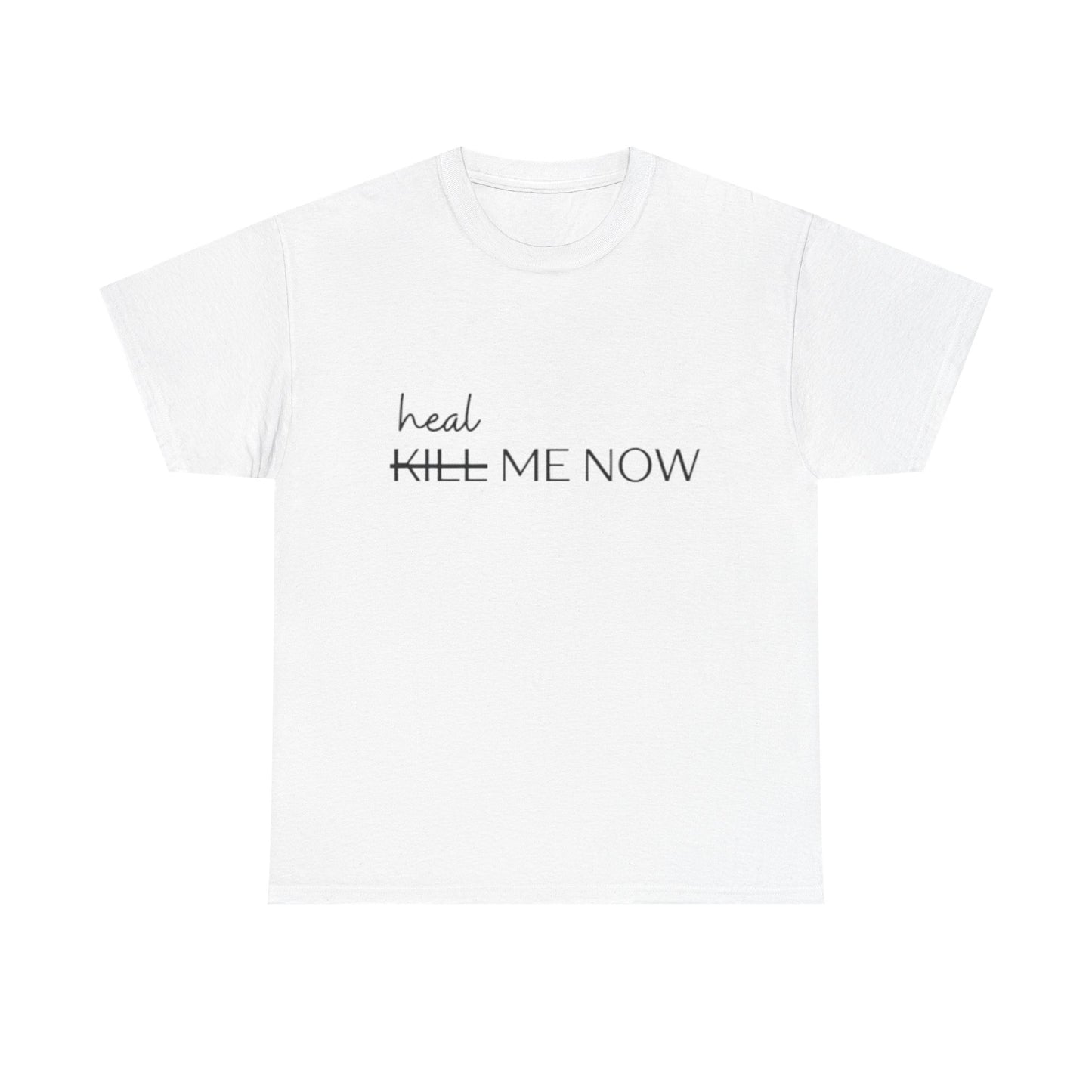 HEAL ME NOW (2) Wellness Unisex Heavy Cotton Tee, Motivational Tee, Comfortable Everyday Wear