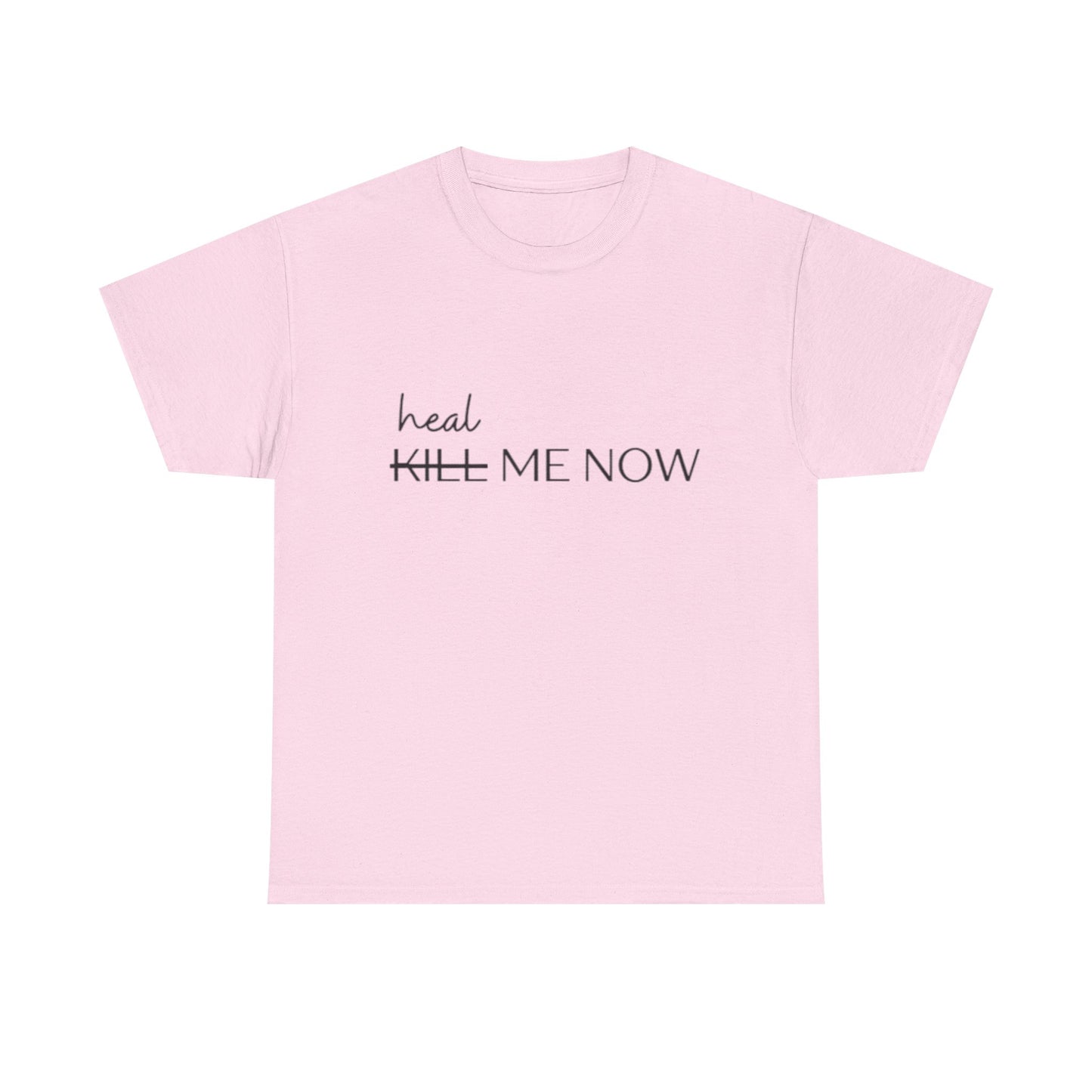 HEAL ME NOW (2) Wellness Unisex Heavy Cotton Tee, Motivational Tee, Comfortable Everyday Wear