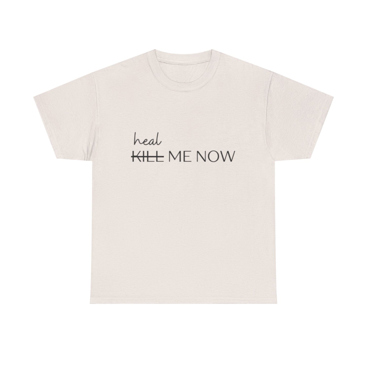 HEAL ME NOW (2) Wellness Unisex Heavy Cotton Tee, Motivational Tee, Comfortable Everyday Wear