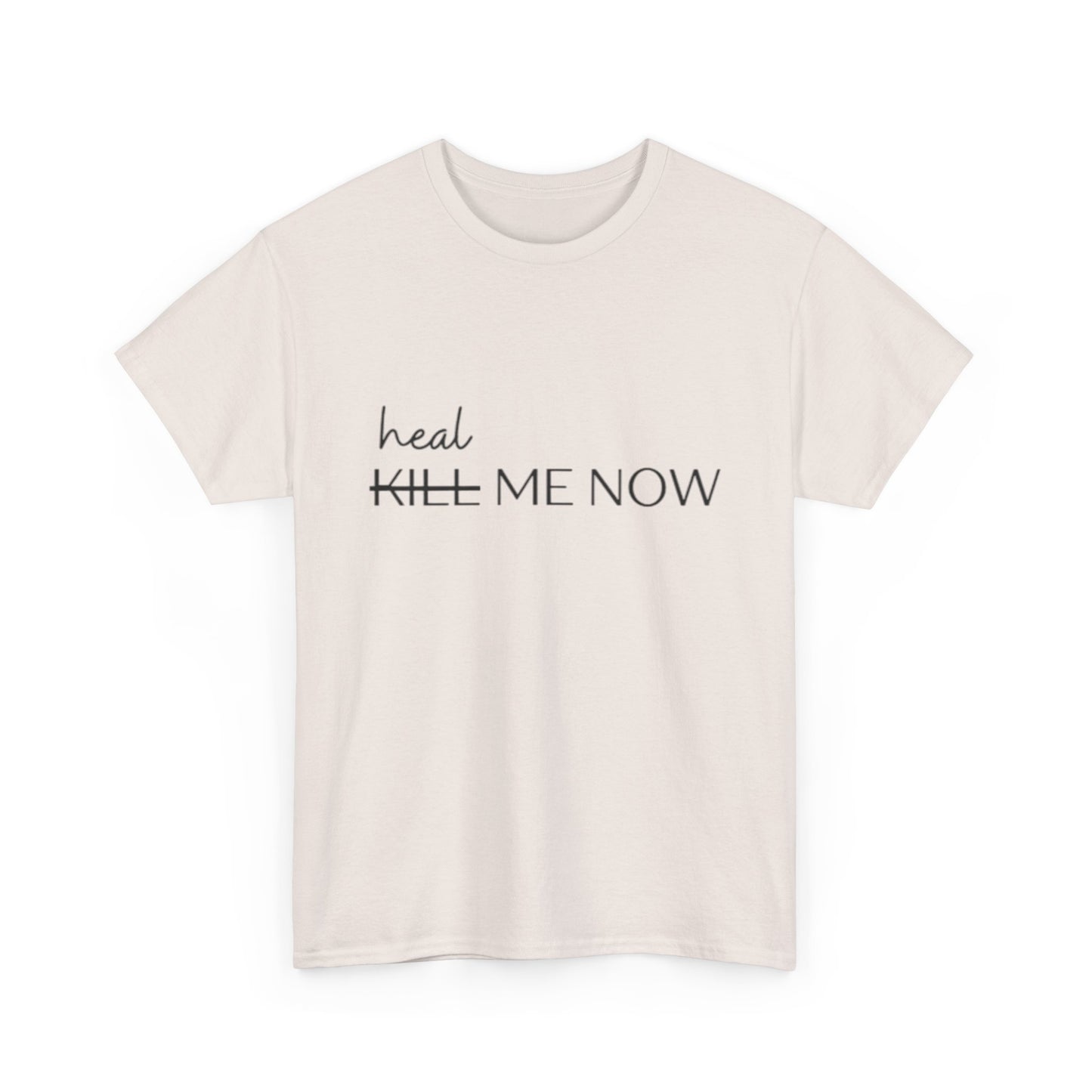 HEAL ME NOW (2) Wellness Unisex Heavy Cotton Tee, Motivational Tee, Comfortable Everyday Wear