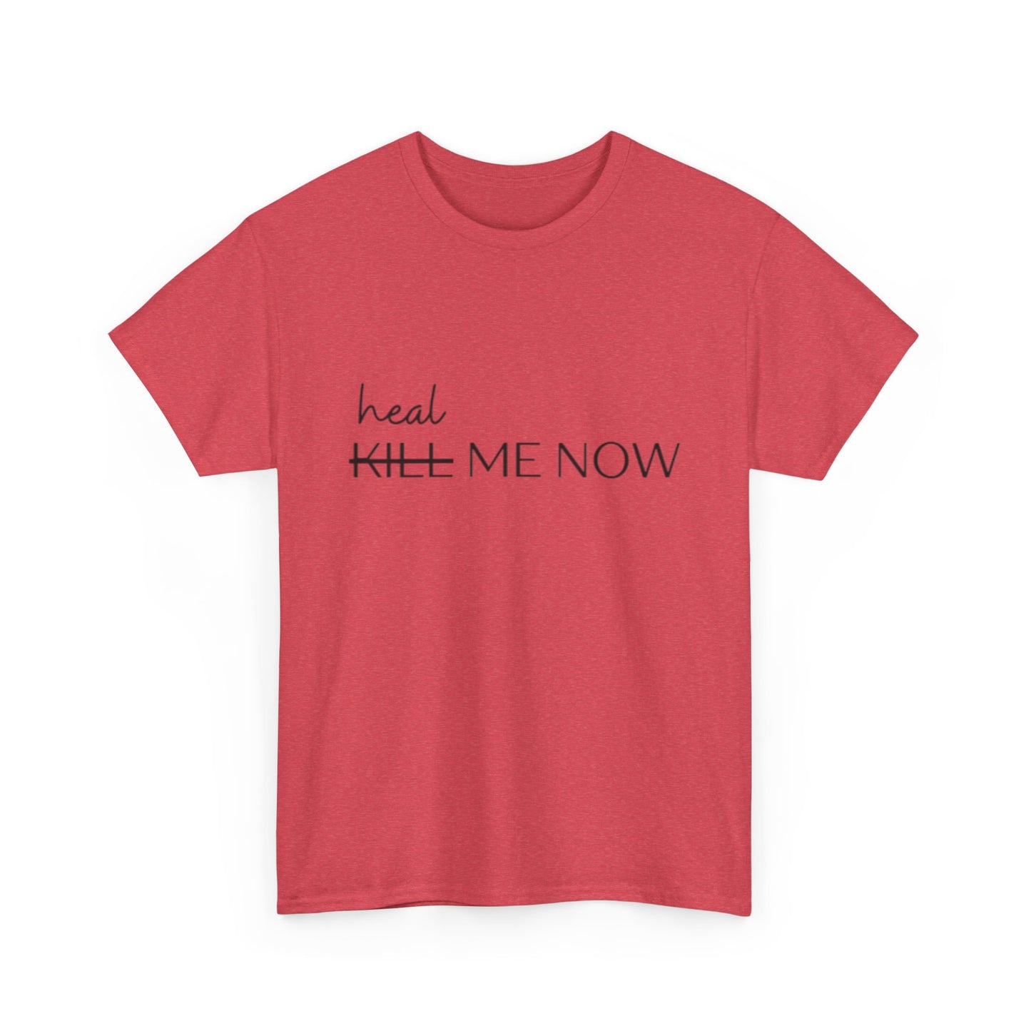 HEAL ME NOW (2) Wellness Unisex Heavy Cotton Tee, Motivational Tee, Comfortable Everyday Wear