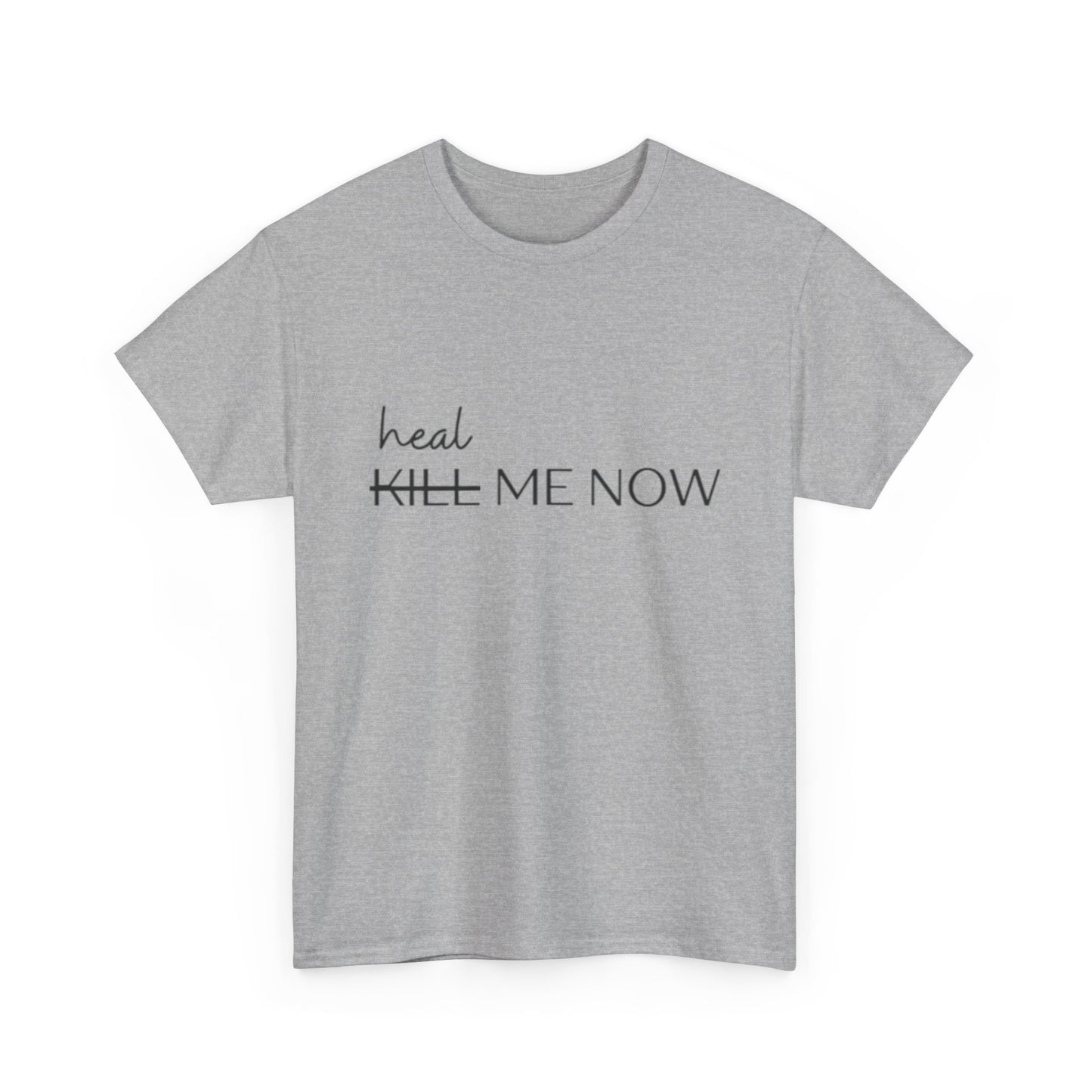HEAL ME NOW (2) Wellness Unisex Heavy Cotton Tee, Motivational Tee, Comfortable Everyday Wear