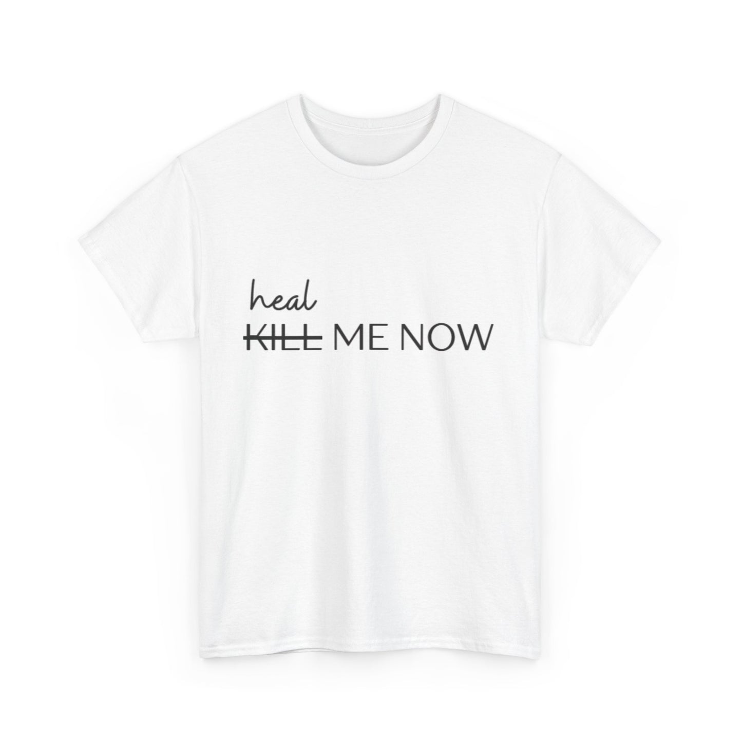 HEAL ME NOW (2) Wellness Unisex Heavy Cotton Tee, Motivational Tee, Comfortable Everyday Wear