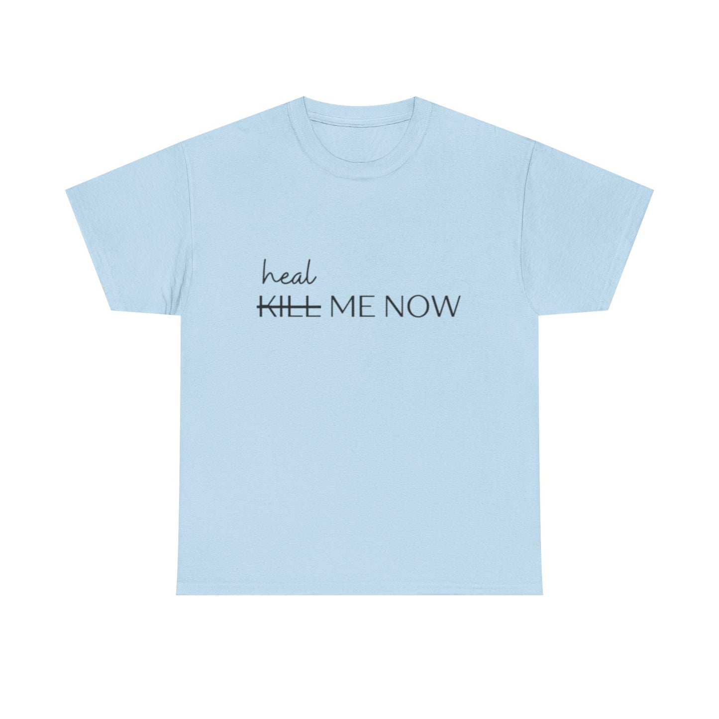 HEAL ME NOW (2) Wellness Unisex Heavy Cotton Tee, Motivational Tee, Comfortable Everyday Wear