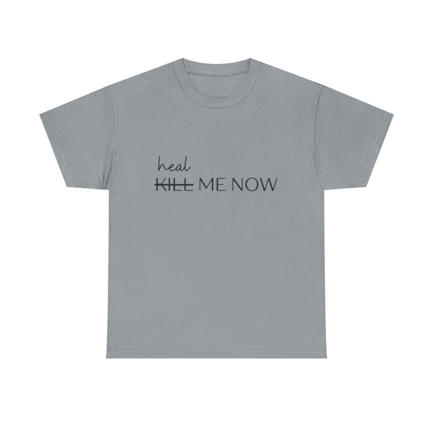 HEAL ME NOW (2) Wellness Unisex Heavy Cotton Tee, Motivational Tee, Comfortable Everyday Wear
