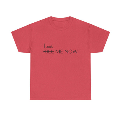 HEAL ME NOW (2) Wellness Unisex Heavy Cotton Tee, Motivational Tee, Comfortable Everyday Wear
