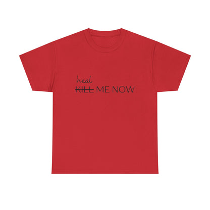 HEAL ME NOW (2) Wellness Unisex Heavy Cotton Tee, Motivational Tee, Comfortable Everyday Wear