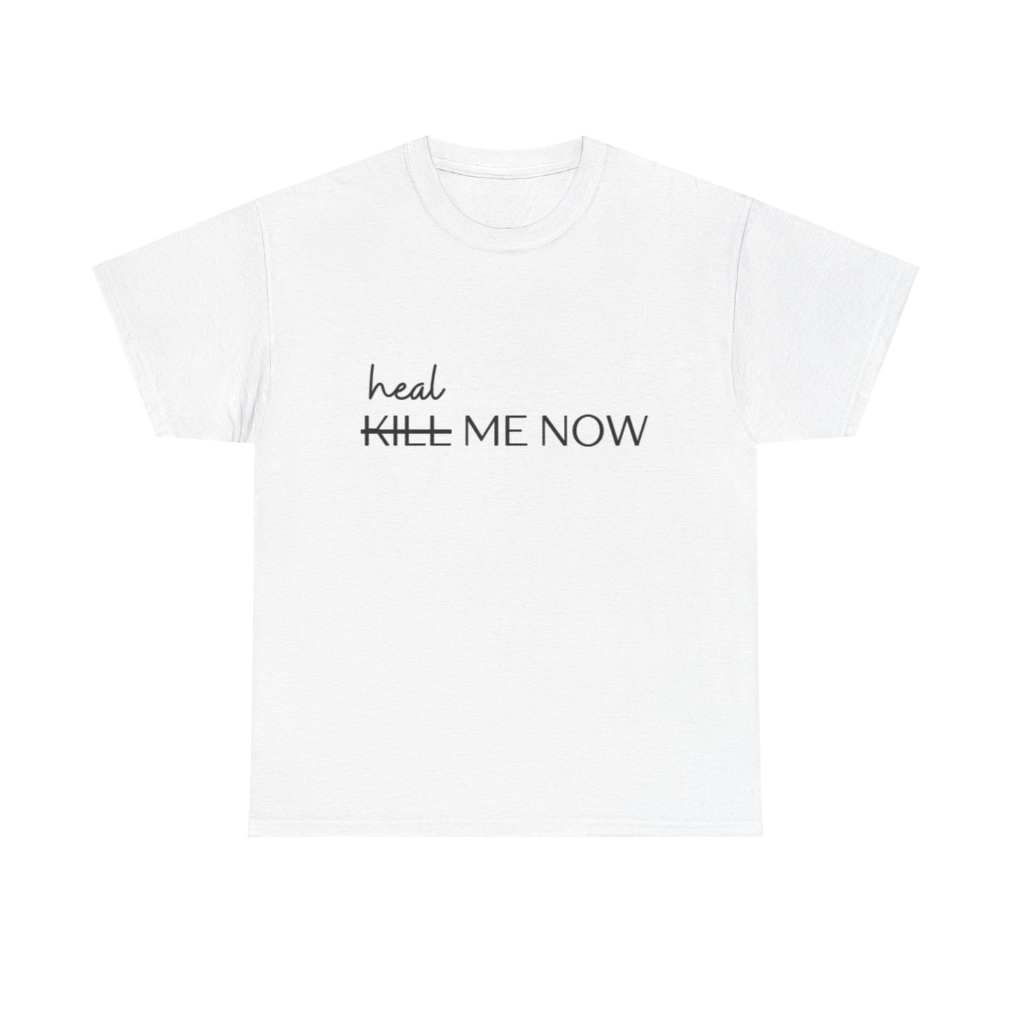 HEAL ME NOW (2) Wellness Unisex Heavy Cotton Tee, Motivational Tee, Comfortable Everyday Wear