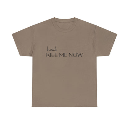 HEAL ME NOW (2) Wellness Unisex Heavy Cotton Tee, Motivational Tee, Comfortable Everyday Wear