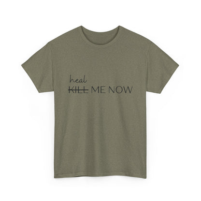 HEAL ME NOW (2) Wellness Unisex Heavy Cotton Tee, Motivational Tee, Comfortable Everyday Wear