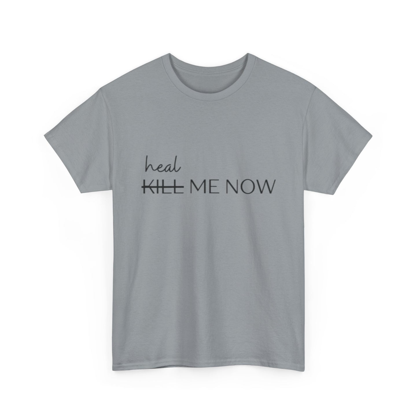 HEAL ME NOW (2) Wellness Unisex Heavy Cotton Tee, Motivational Tee, Comfortable Everyday Wear