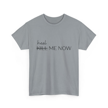 HEAL ME NOW (2) Wellness Unisex Heavy Cotton Tee, Motivational Tee, Comfortable Everyday Wear