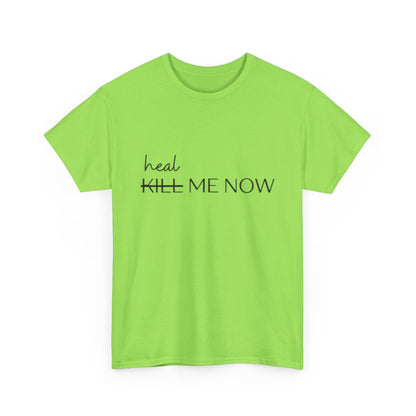 HEAL ME NOW (2) Wellness Unisex Heavy Cotton Tee, Motivational Tee, Comfortable Everyday Wear