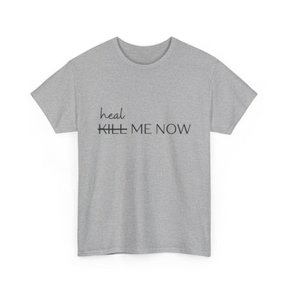 HEAL ME NOW (2) Wellness Unisex Heavy Cotton Tee, Motivational Tee, Comfortable Everyday Wear