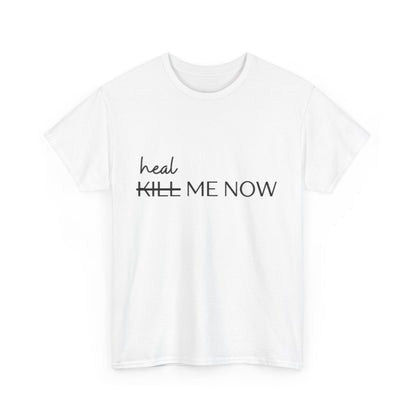 HEAL ME NOW (2) Wellness Unisex Heavy Cotton Tee, Motivational Tee, Comfortable Everyday Wear